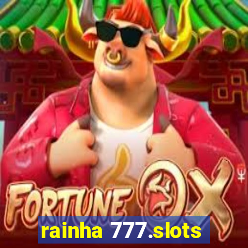 rainha 777.slots